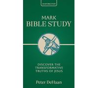 Mark Bible Study: Discover the Transformative Truths of Jesus