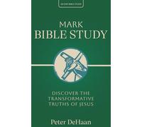Mark Bible Study: Discover the Transformative Truths of Jesus