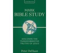 Mark Bible Study: Discover The Transformative Truths Of Jesus (40-Day Bible Study Series)
