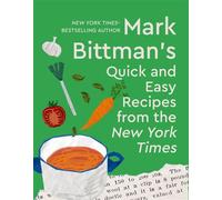 Mark Bittman's Quick and Easy Recipes from the New York Times - Mark Bittman - Open Road Media - ebook (ePub) - Livre