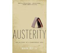 Austerity: The History of a Dangerous Idea NEUF