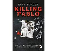 Mark Bowden Fried Killing Pablo: Die Jagd auf Pablo Escobar, Kolumbiens (Poche)
