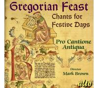 A Gregorian Feast. Pro Cantione Antiqua, Brown.