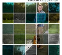 Mark Bryan – Songs of the Fortnight – Vinyle