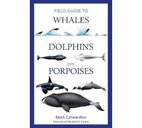 Mark Carwardine Field Guide to Whales, Dolphins and Porpoises (Poche)
