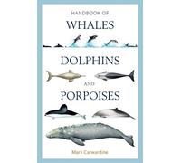 Mark Carwardine Handbook of Whales, Dolphins and Porpoises (Relié)
