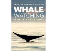 Mark Carwardine's Guide To Whale Watching In Britain And Europe