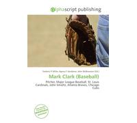 Mark Clark (Baseball): Pitcher, Major League Baseball, St. Louis Cardinals, John Smoltz, Atlanta Braves, Chicago Cubs