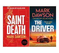 Mark Dawson Two-Book Collection: Saint Death & The Driver - Gripping Thrillers from the Bestselling Author of the John Milton Series