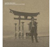 De Clive-Lowe, Mark – Past Present (Tone Poems Across Time)