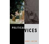 Mark E. Button Political Vices (Relié)