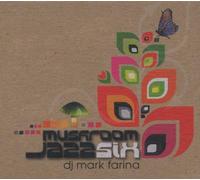 MARK FARINA - Mushroom Jazz 6