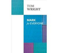 Mark For Everyone (Paperback) Tom Wright, (Auteur)