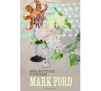 Mark Ford: Selected Poems by Ford, Mark (2014) Paperback