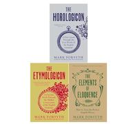 Mark Forsyth 3 Books Collection Set (The Etymologicon, The Elements of Eloquence & Horologicon)