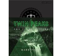 Mark Frost - Twin Peaks The Final Dossier - Hardback - G245z