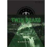 Mark Frost Twin Peaks: The Final Dossier (Relié)