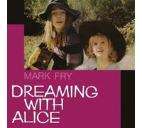 Mark Fry - Dreaming with Alice [Vinyl LP]