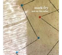 Mark Fry - Mark Fry-Not on The Radar [Import]