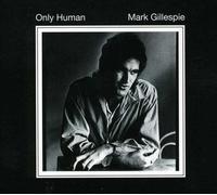 Mark Gillespie - Only Human