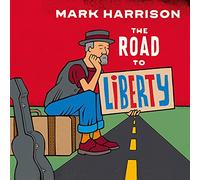 Mark Harrison - The Road to Liberty [Import]