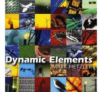 Mark Hetzler - Dynamic Elements [Import]