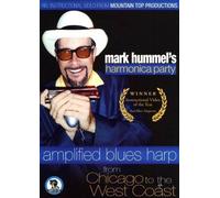 Mark Hummel's Harmonica Party: Amplified Blues Harp From Chicago To The West Coast