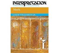 Mark, Interpretation: A Bible Commentary for Teaching and Preaching Series Lamar Williamson (Auteur)