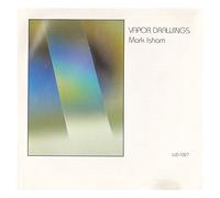 Mark Isham - Vapor drawings