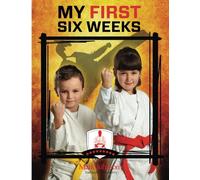 Mark Johnson's TaeKwonDo Academy My First Six Weeks