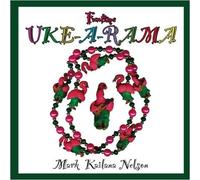 Mark Kailana Nelson - Funtime Uke-A-Rama