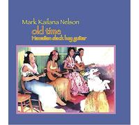 Mark Kailana Nelson - Oldtime Hawaiian Slack Key Guitar