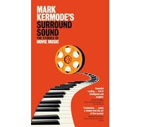 Mark Kermode's Surround Sound: The Stories of Movie Music