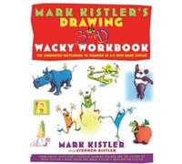 Drawing in 3-D Wacky Workbook: The Companion Sketchbook to Drawing in 3-D with Mark Kistler