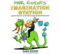 Mark Kistler's Imagination Station: Learn How to Drawn in 3-D with Public Television's Favorite Drawing Teacher