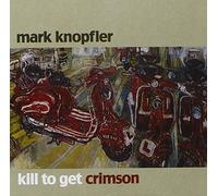 Mark Knopfler - KILL TO GET CRIMSON-CD