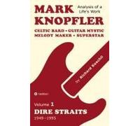 Mark Knopfler (Volume 1, Dire Straits) - The Real 500-Page Book