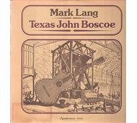 MARK LANG - texas john boscoe LP