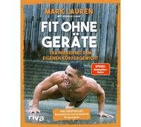 Mark Lauren Joshua Clark Fit ohne Geräte: Trainieren mit dem eigenen Kö (Poche)