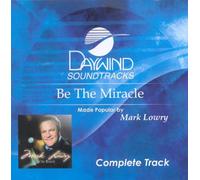 Mark Lowry - Be The Miracle (Complete Track) [Accompaniment/Performance Track]