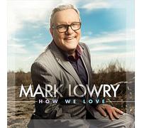 Mark Lowry – How We Love – CD