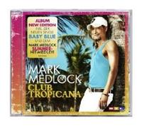 MARK MEDLOCK "CLUB TROPICANA" CD RE-EDITION NEW