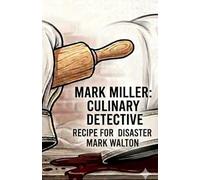 Mark Miller: Culinary Detective: Recipe for Disaster
