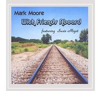 Mark Moore with Friends Aboard