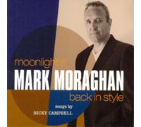 Mark Moraghan Moonlight's Back in Style: Songs By Nicky Campbell (CD) Album