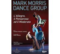 Mark Morris Dance Group - L'Allegro Il Penseroso Ed Il Moderato (Mark Morris Dance Group) Ballet [2015]