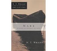 Mark, N. T. Wright for Everyone Bible Study Guides Lin Johnson, N. T. Wright (Auteur)