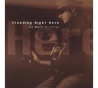 Mark Nicholas - Standing Right Here
