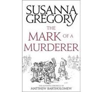 Mark Of A Murderer Susanna Gregory, (Auteur)