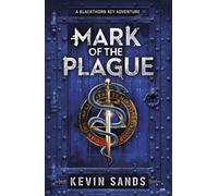 Mark Of The Plague (A Blackthorn Key Adventure)